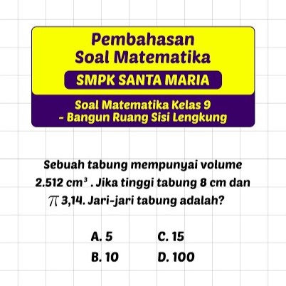 Cara Mencari Jari-Jari Tabung - Pembahasan Soal Matematika Kelas 9 - SMPK Santa Maria Surabaya